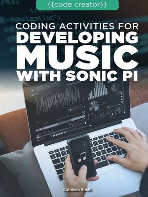 cover image of Coding Activities for Developing Music with Sonic Pi